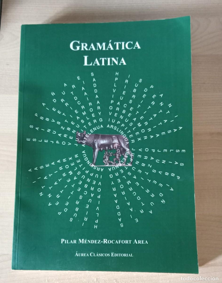 Libros de segunda mano: GRAMATICA LATINA. Pilar Mendez-Rocafort Area. Aurea Clasicos Editorial. Madrid, 2013