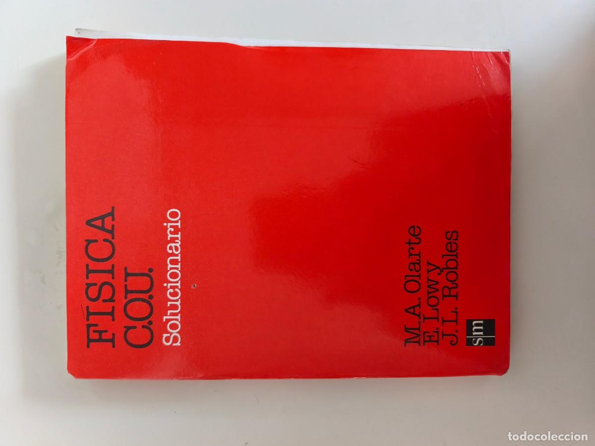 Libros de segunda mano: F&iacute;sica COU &ndash; Solucionario, de M. A. Olarte, E. Lowy y J. L. Robles.