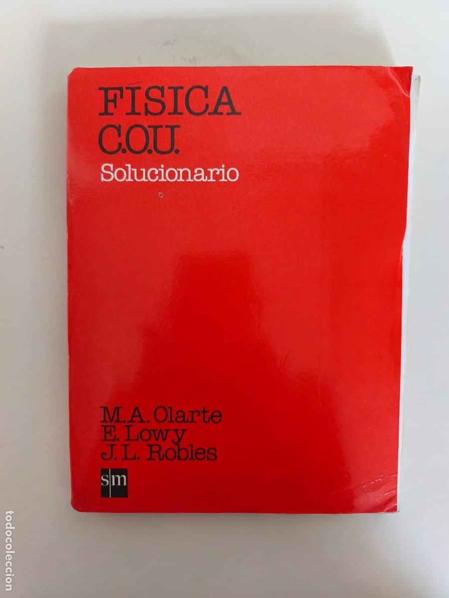 Libros de segunda mano: F&iacute;sica COU &ndash; Solucionario, de M. A. Olarte, E. Lowy y J. L. Robles.