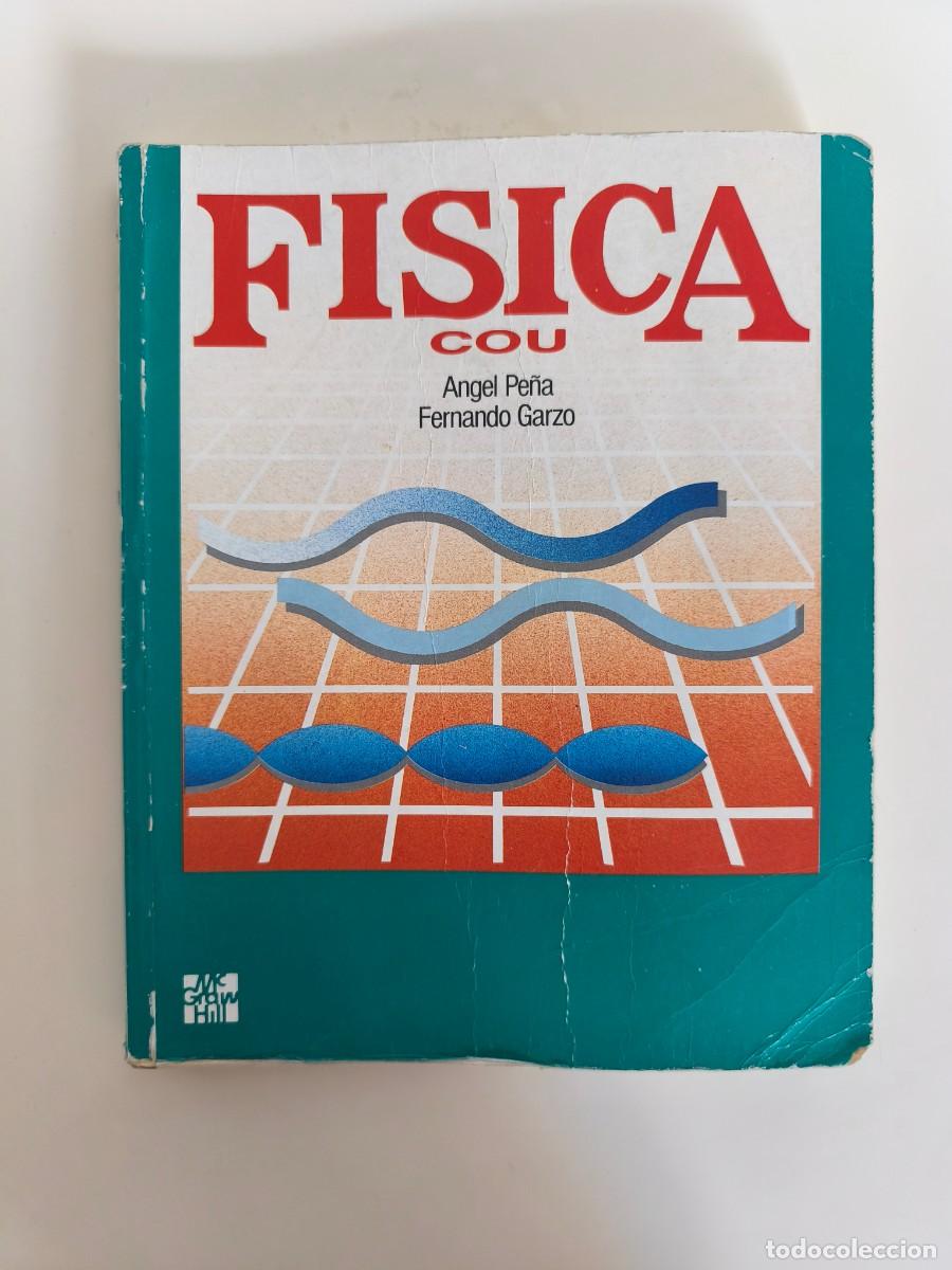 Libros de segunda mano: F&iacute;sica COU &ndash; &Aacute;ngel Pe&ntilde;a y Fernando Garzo &ndash; McGraw-Hill 1990 &ndash; 1&ordf; edici&oacute;n