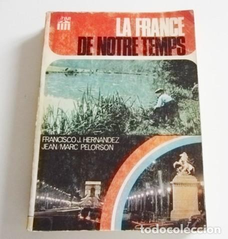 Libros de segunda mano: LA FRANCE DE NOTRE TEMPS LIBRO DE TEXTO ANAYA HERN&Aacute;NDEZ / PELORSON A&Ntilde;OS 60 - APRENDER FRANC&Eacute;S 1968