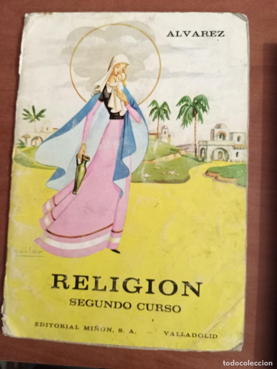 Libros de segunda mano: ALVAREZ - RELIGI&Oacute;N SEGUNDO CURSO - EDITORIAL MI&Ntilde;ON, S. A. VALLADOLID - VER FOTOS