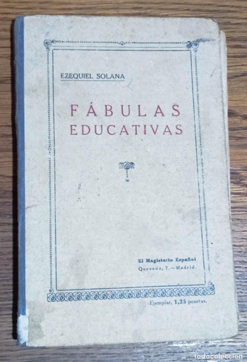 Libros de segunda mano: F&Aacute;BULAS EDUCATIVAS. EZEQUIEL SOLANA. LIBRO PRIMERO. 2&ordf; EDICCI&Oacute;N 1922 MADRID CERVANTES