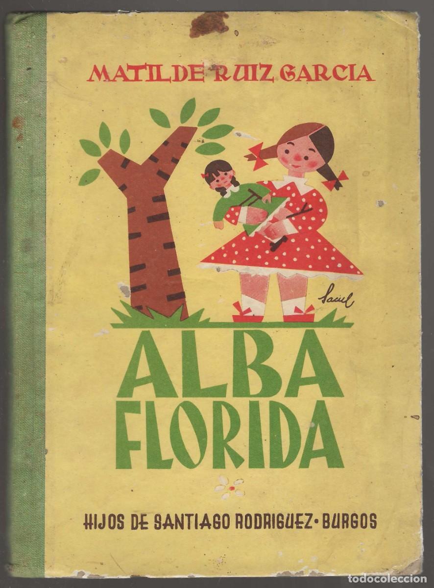 Libros de segunda mano: ALBA FLORIDA -- EDITADO POR HIJOS DE SANTIAGO RODR&Iacute;GUEZ -- BURGOS -- 1&ordf; EDICI&Oacute;N 1955