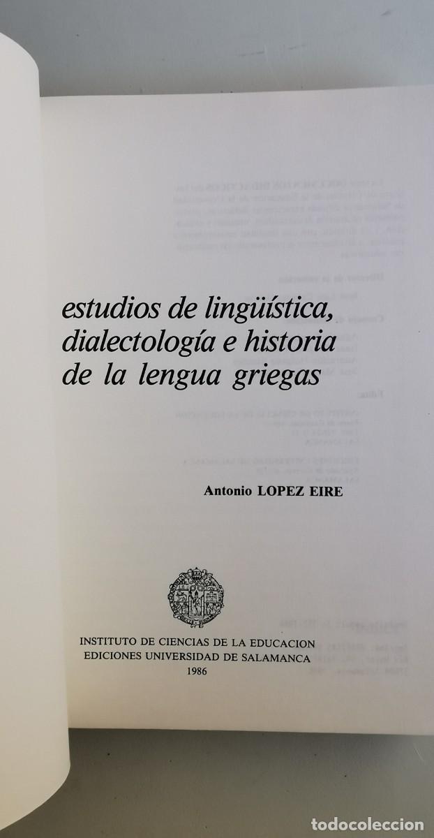 Libros de segunda mano: Estudios de ling&uuml;&iacute;stica, dialectolog&iacute;a e historia de la lengua griegas. Antonio L&oacute;pez Eire - Foto 5