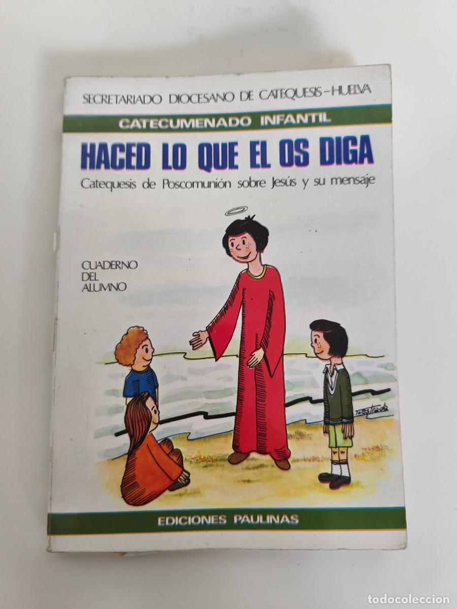 Libros de segunda mano: Haced lo que &eacute;l os diga &ndash; catequesis de poscomuni&oacute;n &ndash; ediciones paulinas 1980
