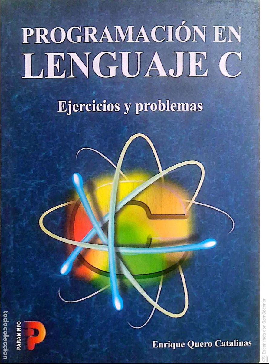 Libros de segunda mano: Programaci&oacute;n en Lenguaje C. Autor: Enrique Quero Catalinas. Edit. Paraninfo. Ejercicios y problemas.