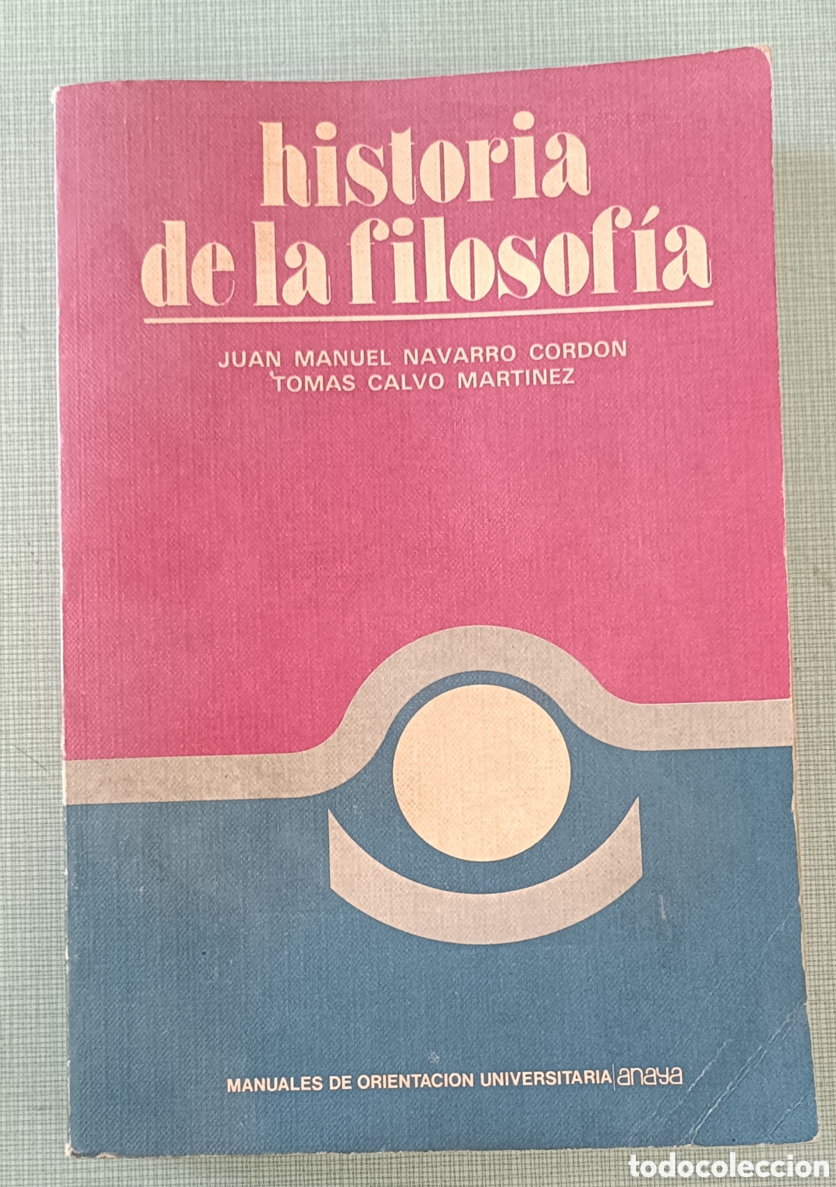 Libros de segunda mano: Historia de la Filosof&iacute;a. Juan Manuel Navarro Cordon. Tomas Calvo Mart&iacute;nez