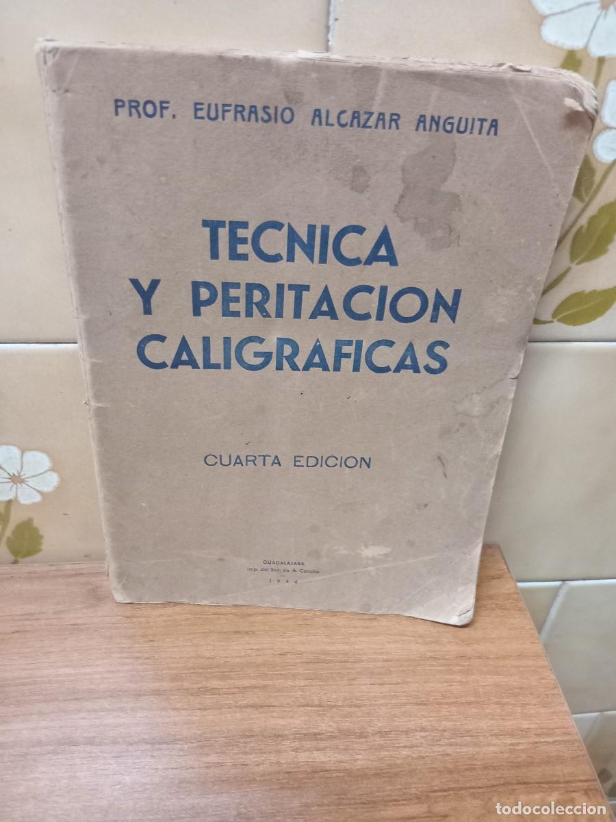 Libros de segunda mano: TECNICA Y PERITACION CALIGRAFICAS - EUFRASIO ALCAZAR -1944