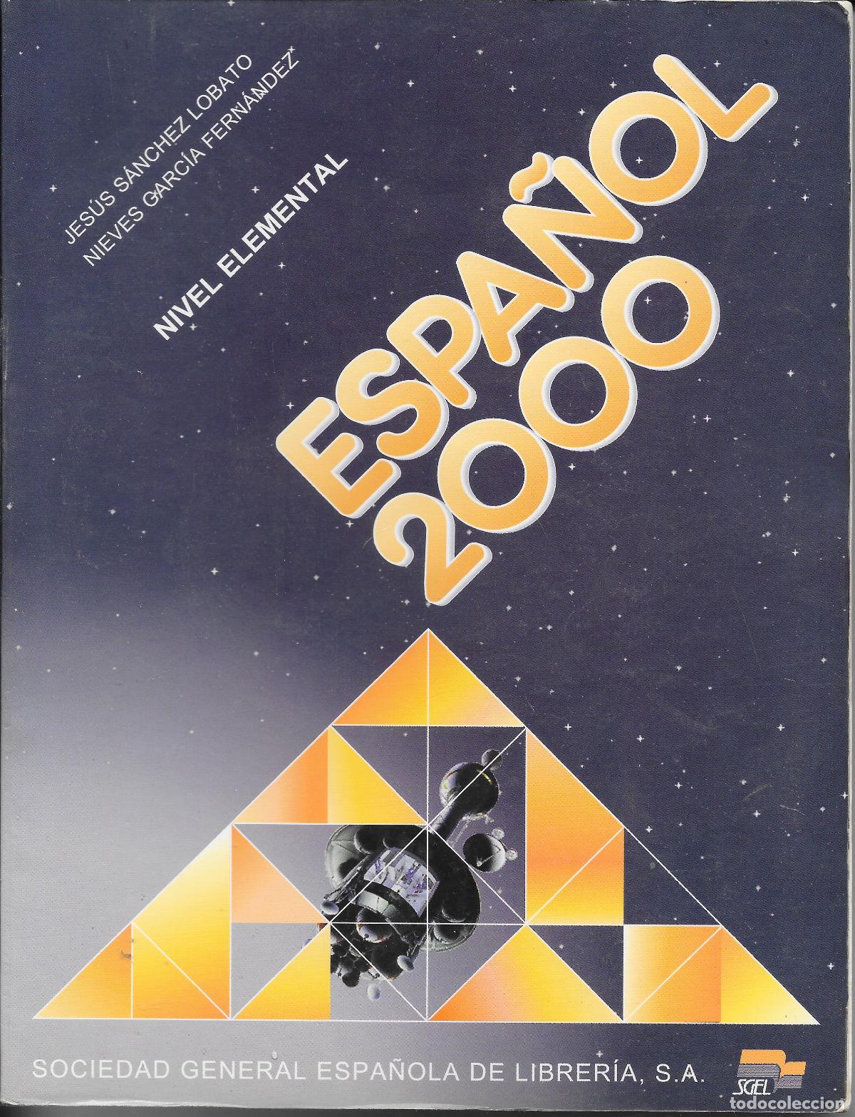 Libros de segunda mano: Nieves Garc&iacute;a Fern&aacute;ndez / Jes&uacute;s S&aacute;nchez Lobato - Espa&ntilde;ol 2000 Niv. Elemental SGEL 2000
