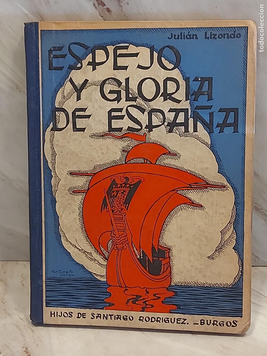 Libros de segunda mano: ESPEJO Y GLORIA DE ESPA&Ntilde;A | JULI&Aacute;N LIZONDO | 4&ordf; ED. 1944 | PR&Oacute;L. MANUEL MACHADO