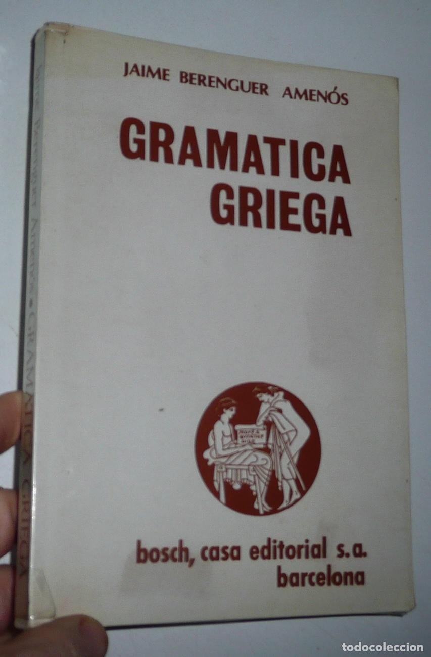 Libros de segunda mano: Gram&aacute;tica Griega - Jaime Berenguer Amen&oacute;s (Bosch Casa Editorial, 1984)
