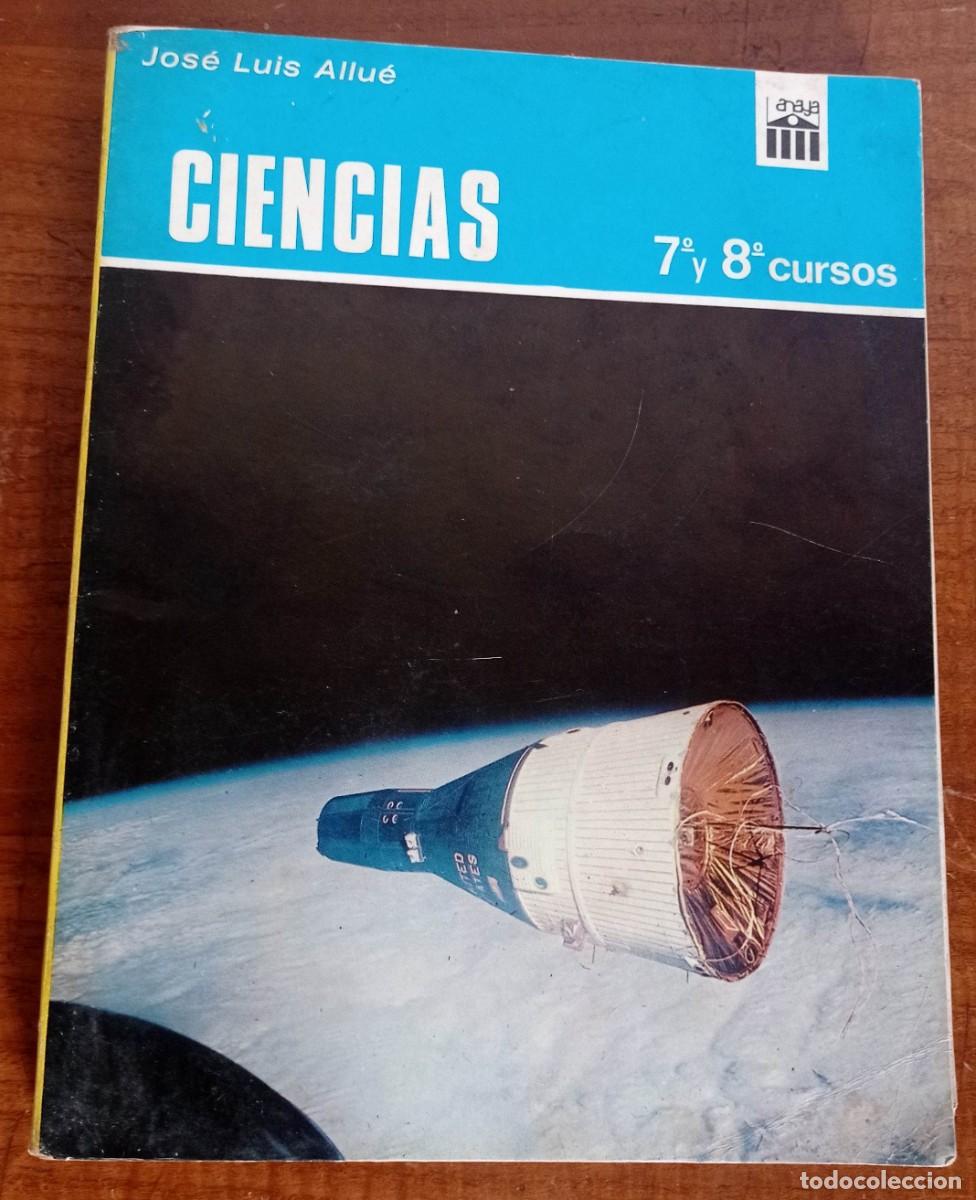 Libros de segunda mano: Ciencias 7&ordm; - 8&ordm; EGB por Jos&eacute; Luis Allu&eacute; Andrade Editorial Anaya en Madrid 1967