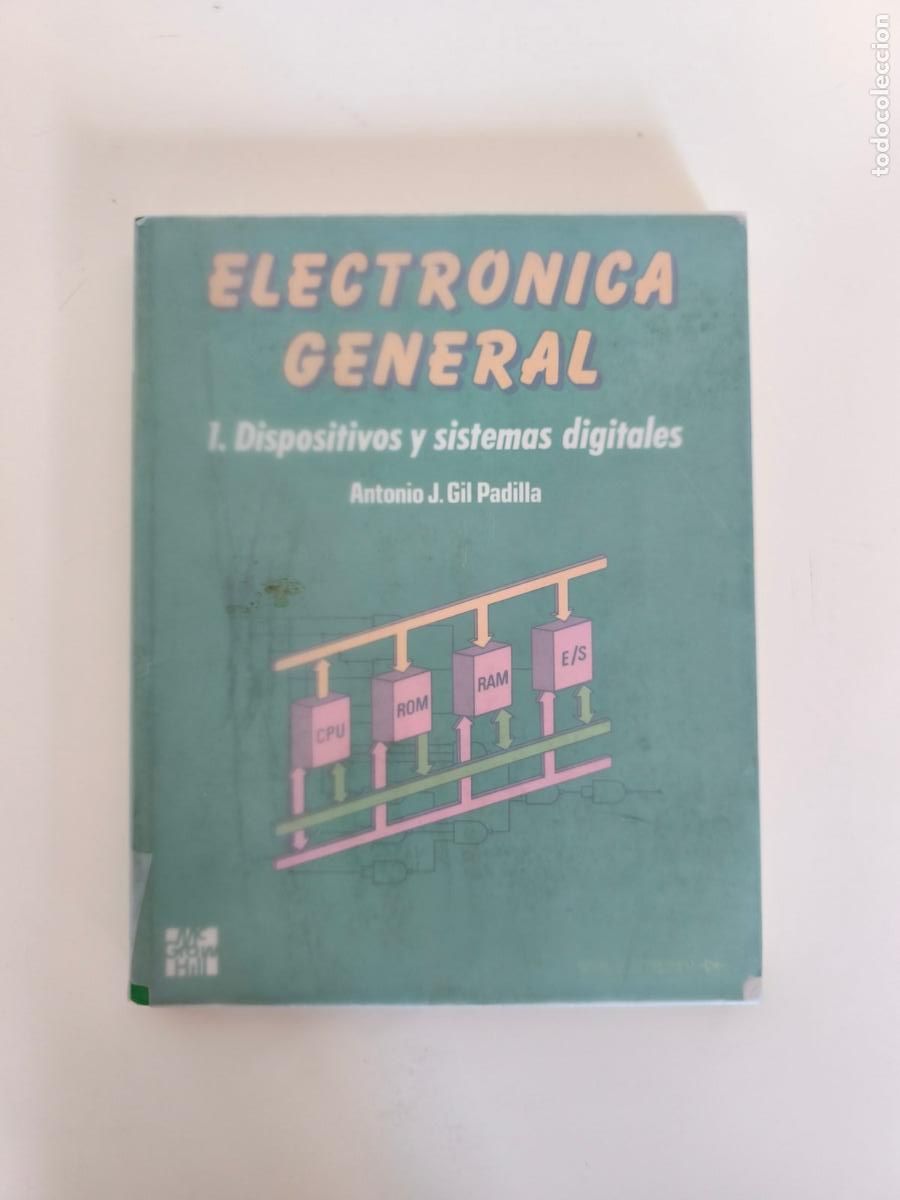 Gebrauchte B&uuml;cher: Electr&oacute;nica general 1. Dispositivos y sistemas digitales, de Antonio J. Gil Padilla.