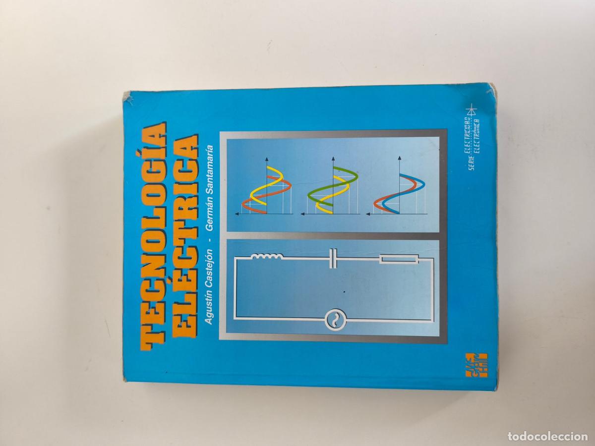 Libros de segunda mano: Tecnolog&iacute;a el&eacute;ctrica &ndash; Agust&iacute;n Castej&oacute;n y Germ&aacute;n Santamar&iacute;a &ndash; McGraw-Hill 1993