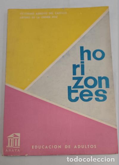 Libros de segunda mano: HORIZONTES, EDUCACION DE ADULTOS, ARROYO DEL CASTILLO, ORDEN HOZ, ANAYA 1964, LIBRO