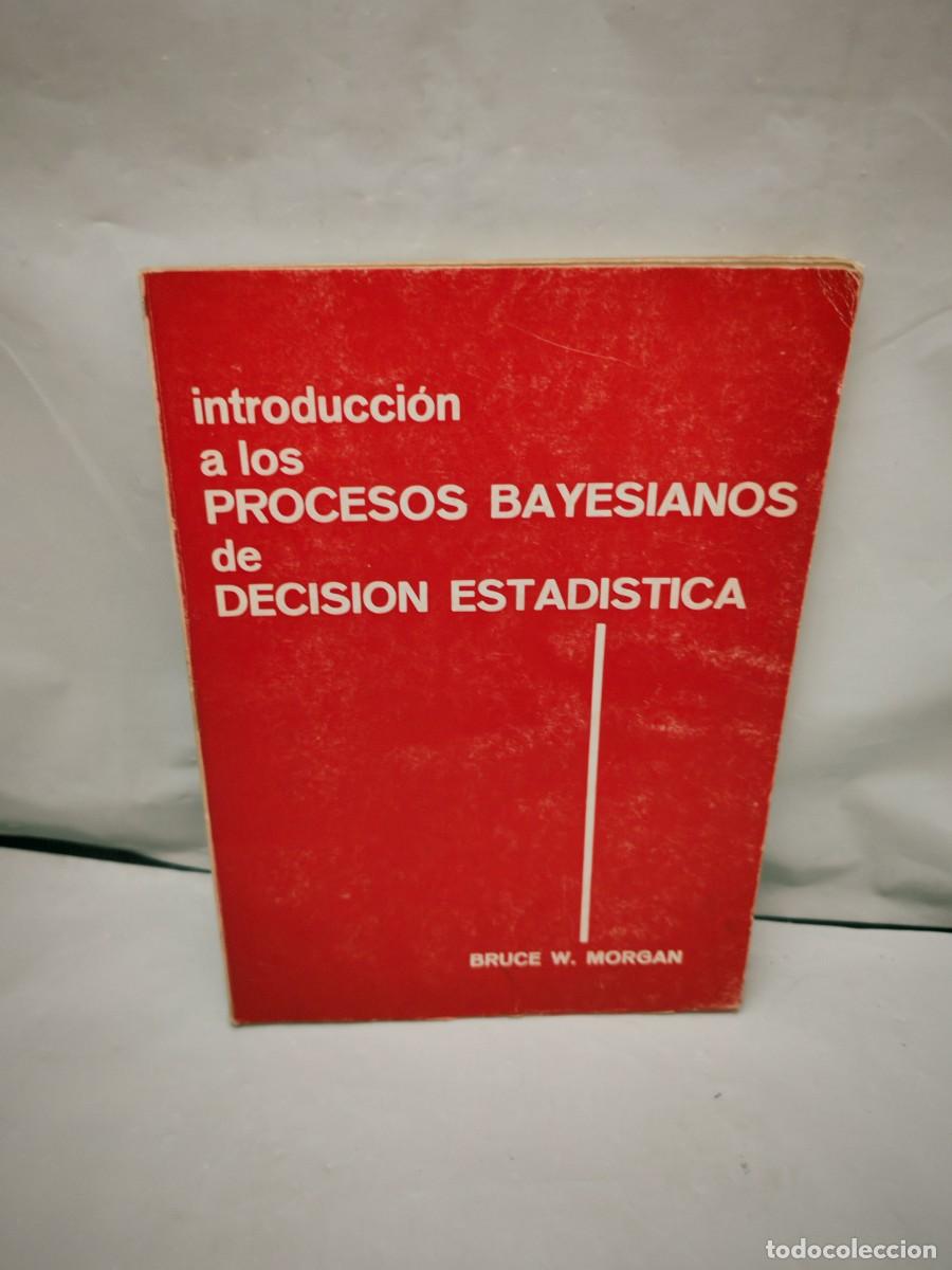 Libros de segunda mano: Introducci&oacute;n a los procesos bayesianos de decisi&oacute;n estad&iacute;stica - Foto 1