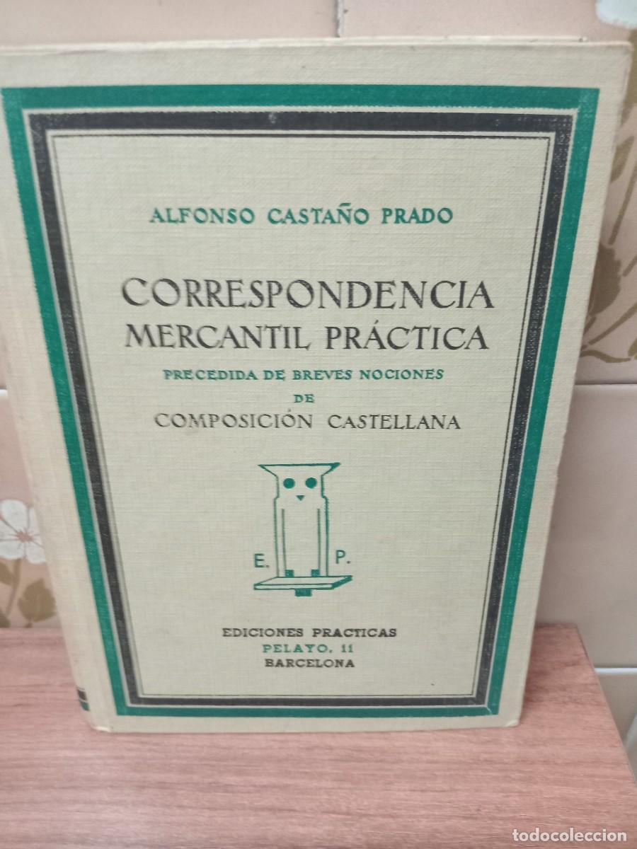 Libros de segunda mano: CORRESPONDENCIA MERCANTIL PRACTICA - ALFONSO CASTA&Ntilde;O - ED. PELAYO - 1967