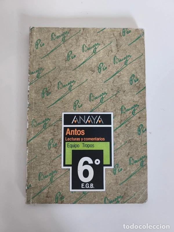 Libros de segunda mano: Libro Antos 6 EGB lecturas y comentarios Equipo Tropos Anaya 1986