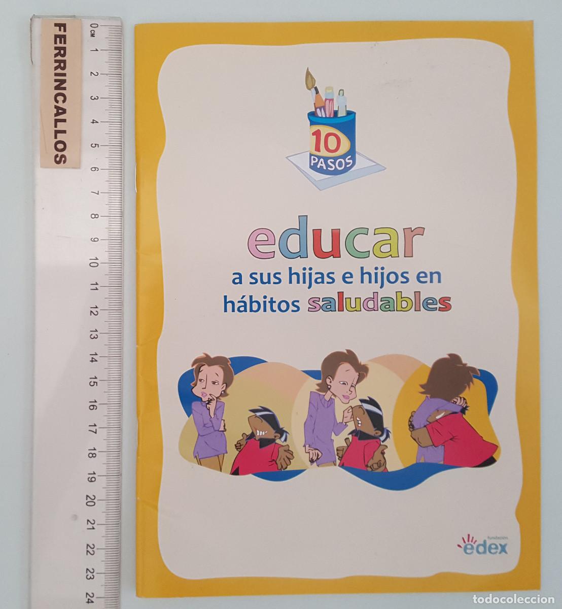 Libros de segunda mano: EDUCAR A SUS HIJAS E HIJOS EN HABITOS SALUDABLES, FUNDAC&Oacute;N EDEX 2024 44 P&Aacute;GINAS