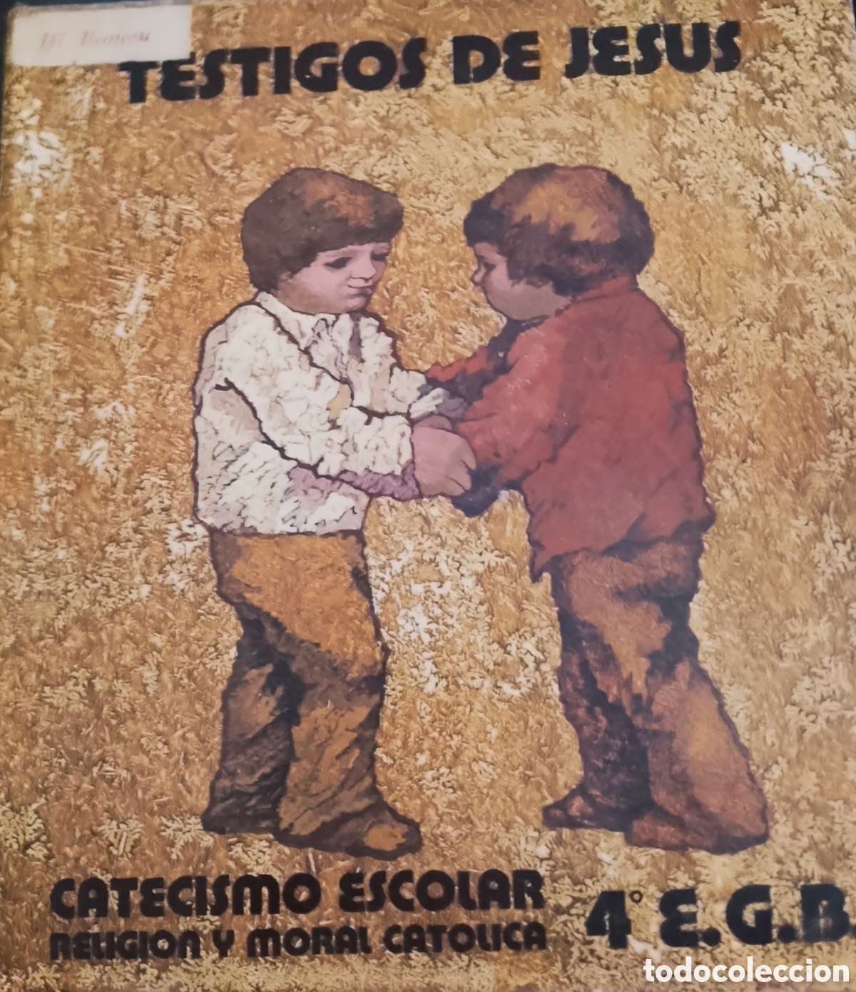 Libros de segunda mano: Libro &rdquo;Testigos de Jes&uacute;s&rdquo; 4&ordm; EGB Catecismo M&iacute;tico 80s