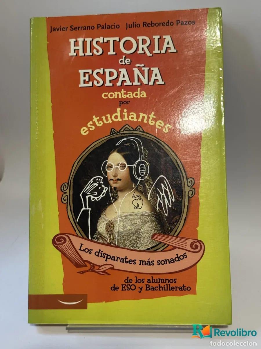 Libros de segunda mano: Historia de Espa&ntilde;a contada por estudiantes - Javier Serrano Palacio, Julio Rebordeo Pazos