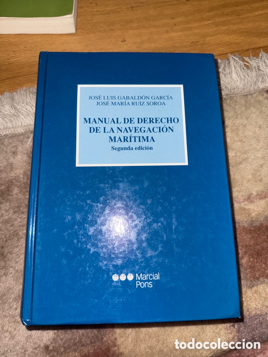 Libros de segunda mano: Manuel de Derecho de Navegaci&oacute;n Mar&iacute;tima. Jos&eacute; Luis Gabaldon Garcia. Jos&eacute; Mar&iacute;a Ruiz Soroa