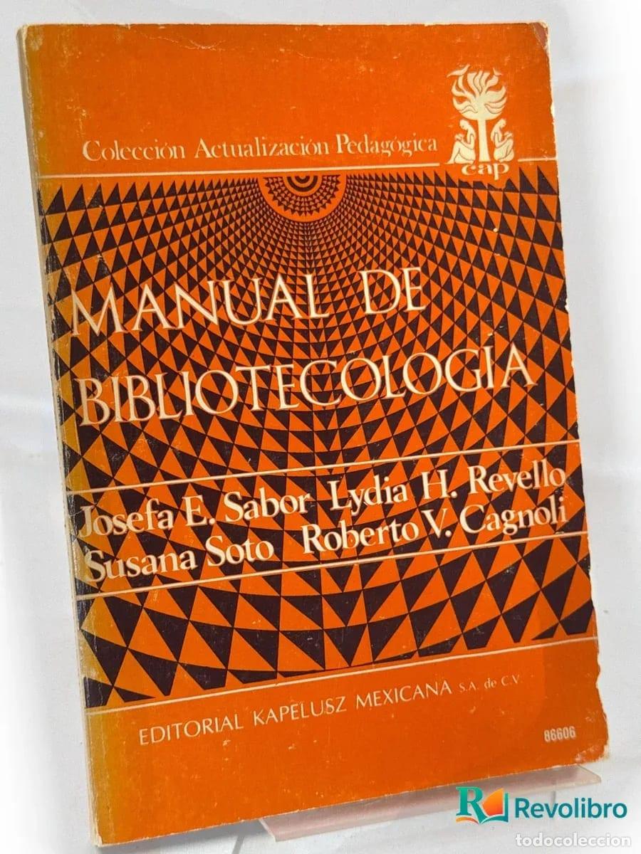 Libros de segunda mano: Manual de Bibliotecolog&iacute;a - Josefa E. Sabor, Lidia H. Revello, Susana Soto, Roberto V. Cagnoli