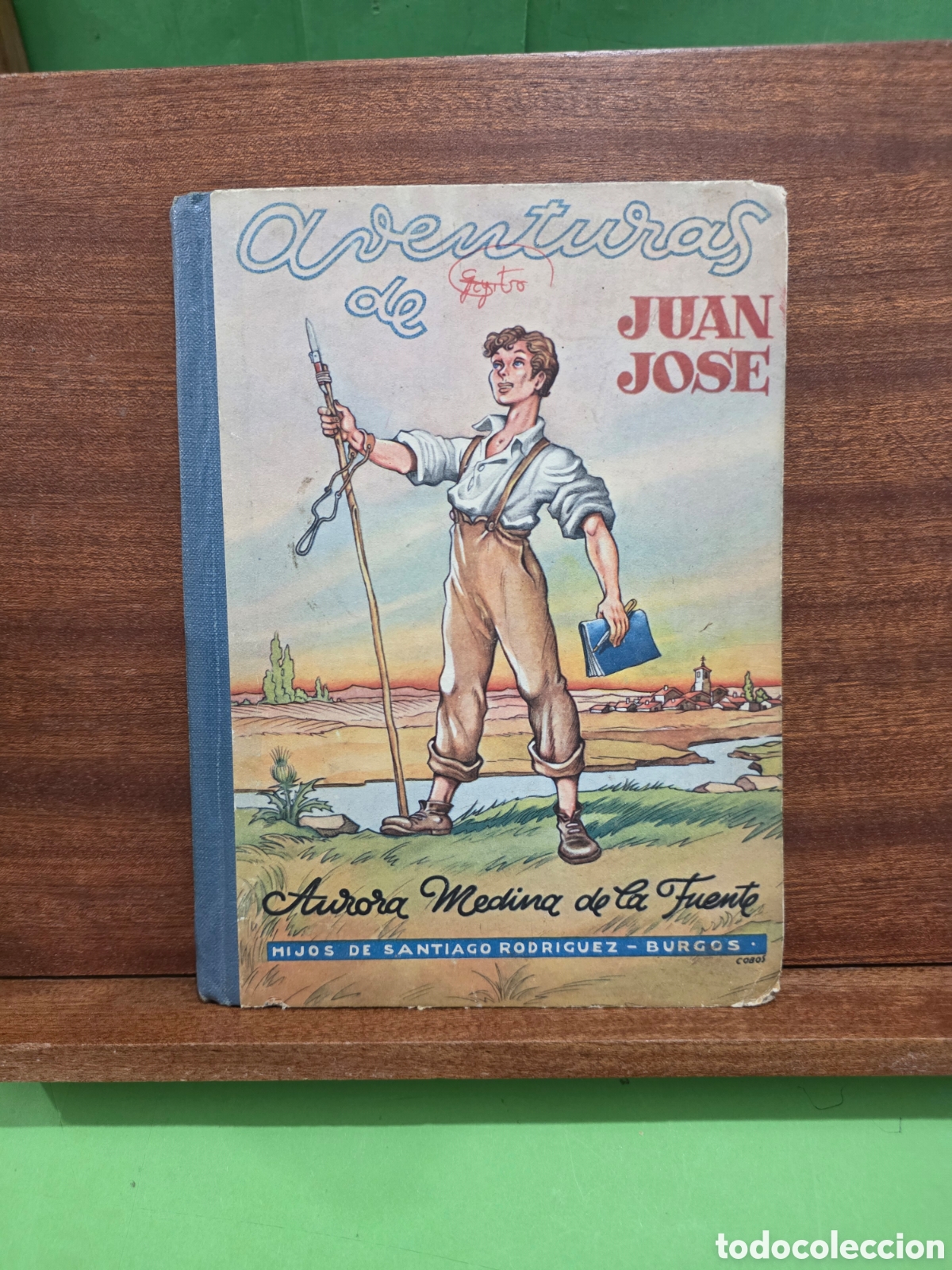 Libros de segunda mano: &rdquo;&rdquo;AVENTURAS DE JUAN JOS&Eacute;&rdquo;&rdquo;...AURORA MEDINA DE LA FUENTE...HIJOS DE SANTIAGO RODRIGUEZ...1960...