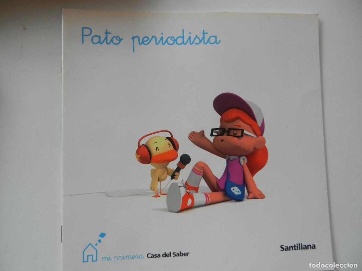 Libros de segunda mano: PATO PERIODISTA - MI PRIMERA CASA DEL SABER - SANTILLANA - EDUCACION INFANTIL- 2009