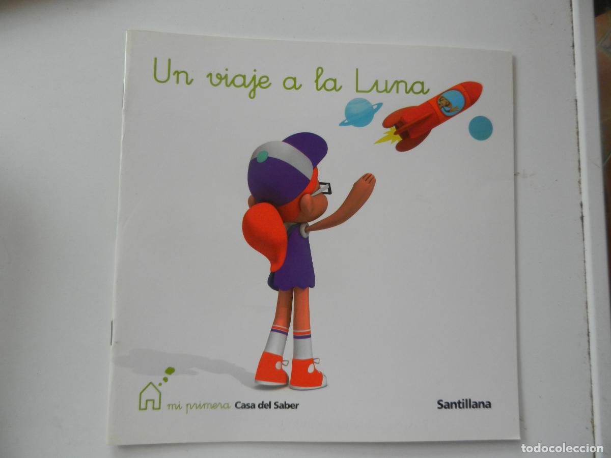 Libros de segunda mano: UN VIAJE A LA LUNA - MI PRIMERA CASA DEL SABER - SANTILLANA - EDUCACION INFANTIL- 2009