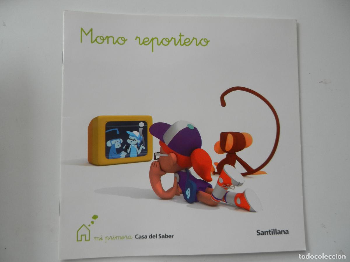 Libros de segunda mano: MONO REPORTERO - MI PRIMERA CASA DEL SABER - SANTILLANA - EDUCACION INFANTIL- 2009