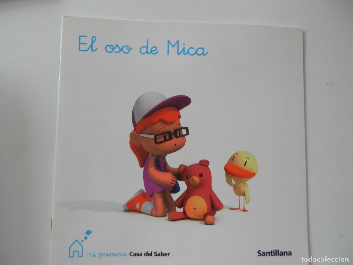 Libros de segunda mano: EL OSO DE MICA - MI PRIMERA CASA DEL SABER - SANTILLANA - EDUCACION INFANTIL- 2009