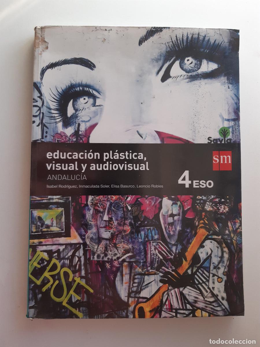 Libros de segunda mano: EDUCACION PLASTICA VISUAL AUDITIVA 4 ESO ANDALUCIA ISABEL RODRIGUEZ INMACULADA SOLER BASURCO ROBLES