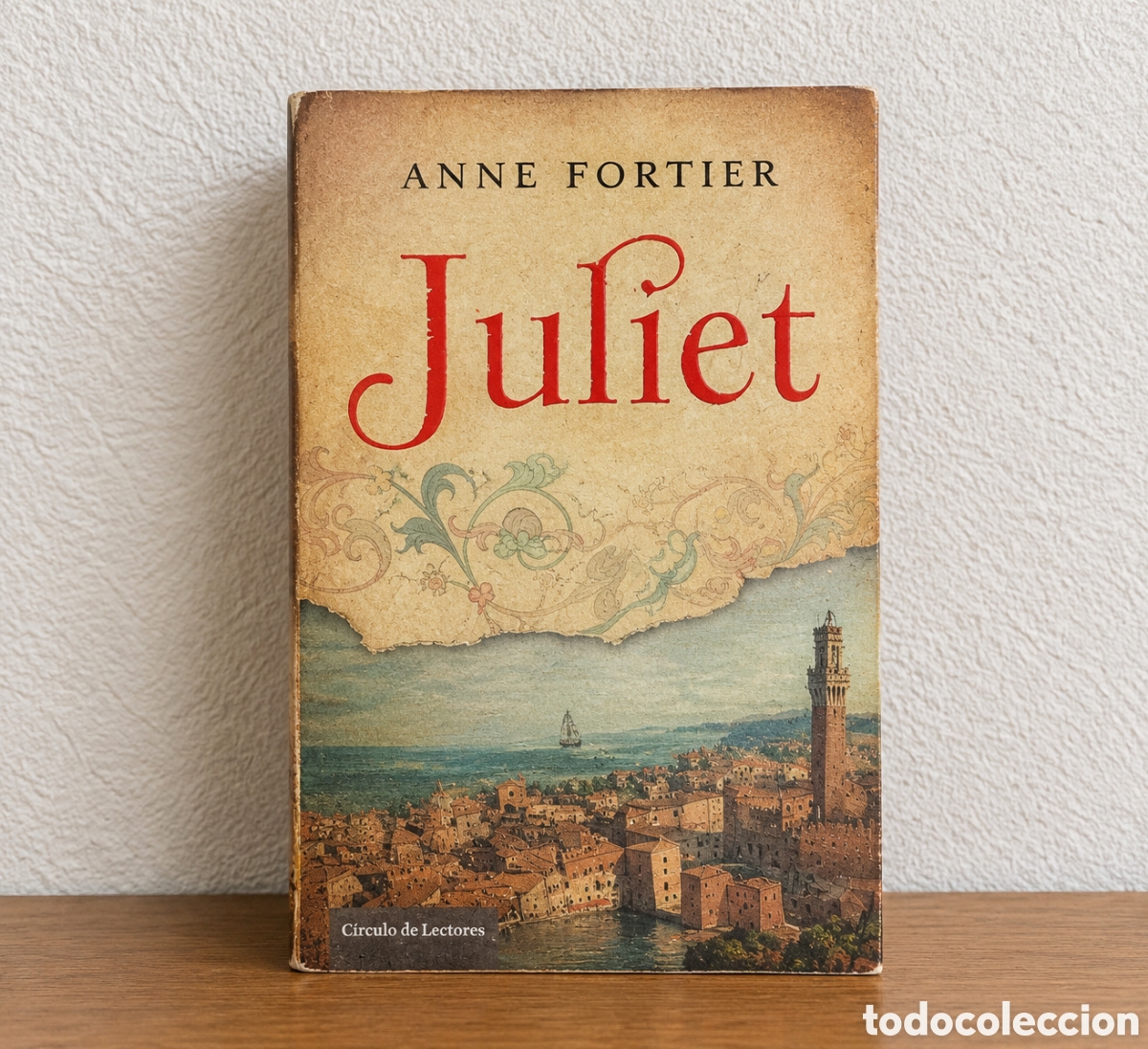 Libros de segunda mano: JULIET &ndash; Anne Fortier &ndash; C&iacute;rculo de Lectores &ndash; Novela rom&aacute;ntica e hist&oacute;rica