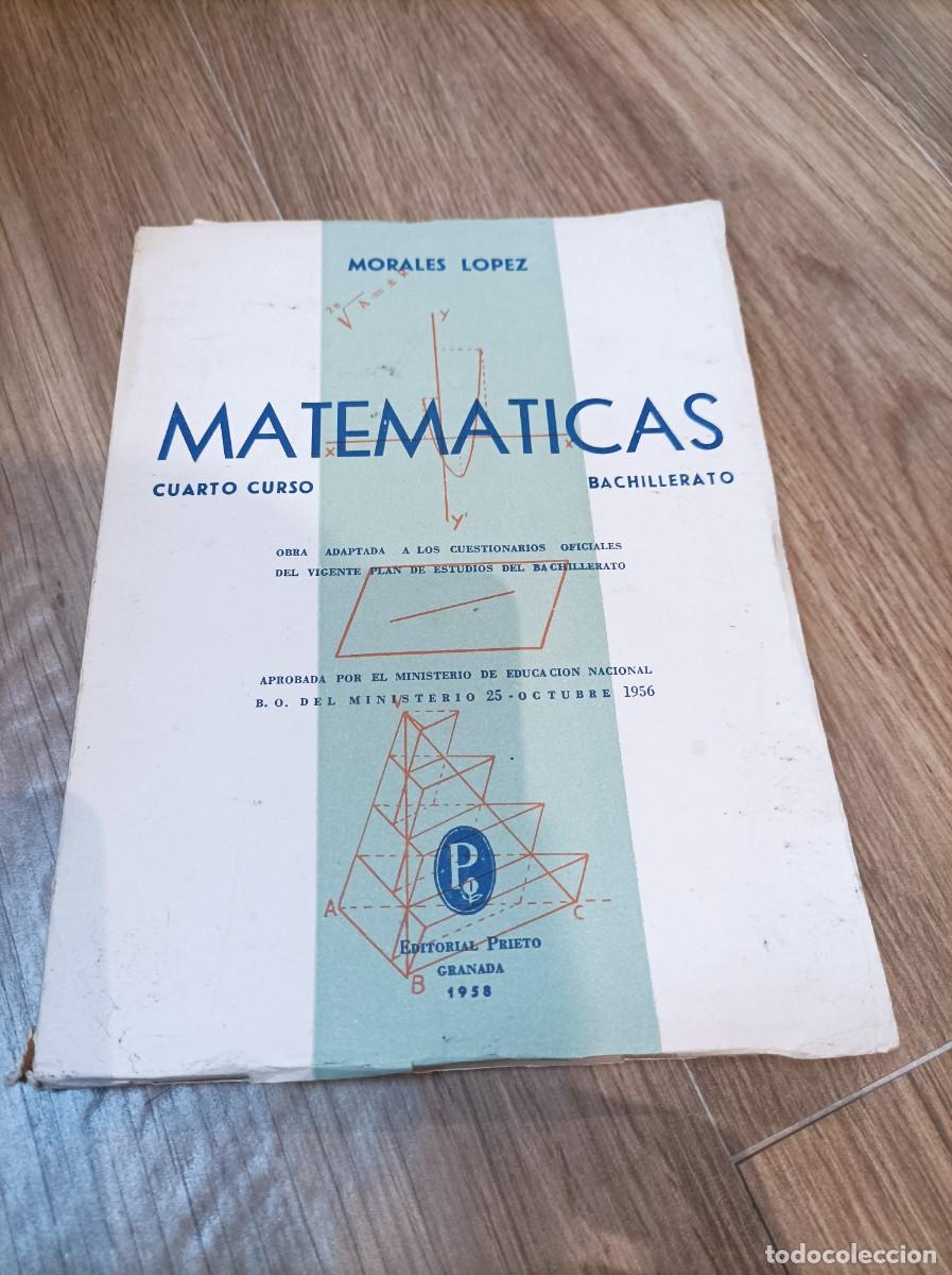 Libros de segunda mano: MATEMATICAS CUARTO CURSO DE BACHILLERATO 1958 - DANIEL MORALES LOPEZ - Foto 1