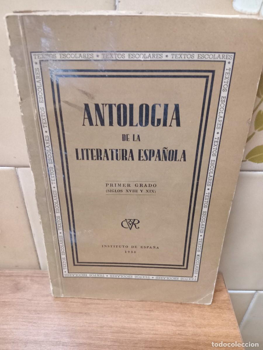 Libros de segunda mano: ANTOLOGIA DE LA LITERATURA ESP&Ntilde;OLA - PRIMER GRADO - SIGLOS XVIII Y XIX - 1938