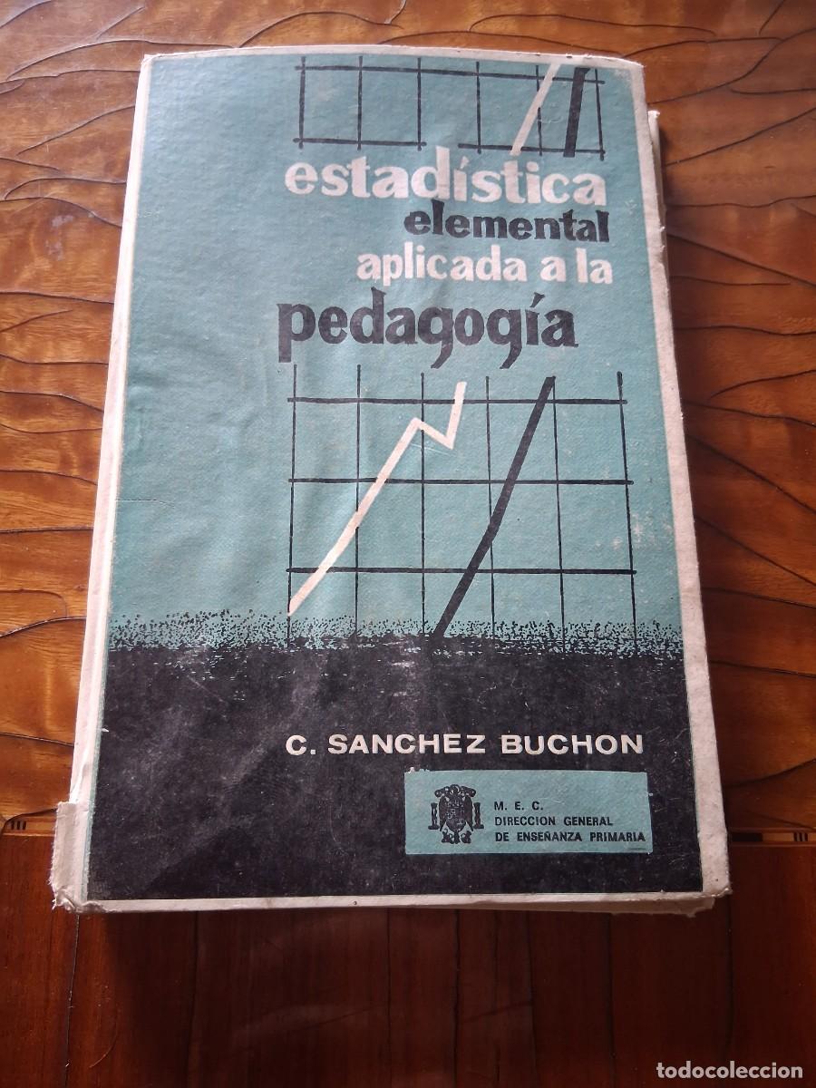 Libros de segunda mano: Libro Estad&iacute;stica elemental aplicada a la pedagog&iacute;a. Sanchez Buch&oacute;n