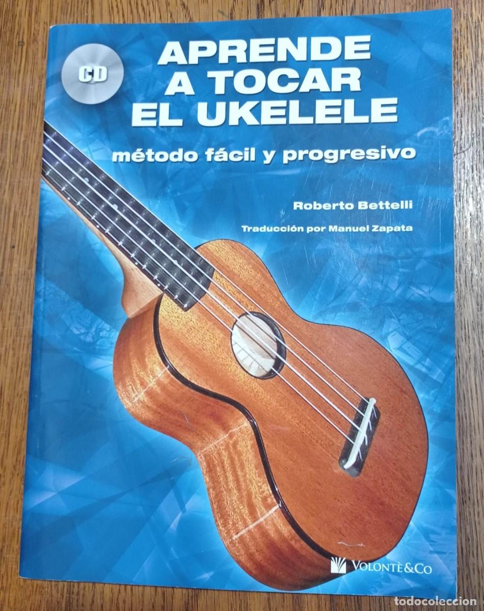 Libros de segunda mano: APRENDER A TOCAR EL UKELELE - METODO FAC&Iacute;L- ROBERTO BETTELLI - CON CD - Foto 1