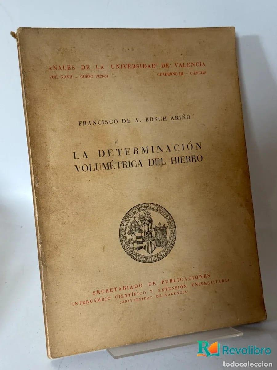Libros de segunda mano: La determinaci&oacute;n volum&eacute;trica del hierro - Francisco de A. Bosch Ari&ntilde;o