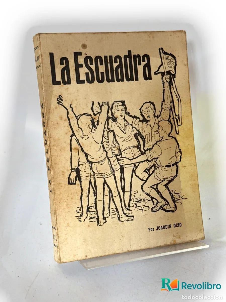 Libros de segunda mano: La escuadra - Joaqu&iacute;n Ocio