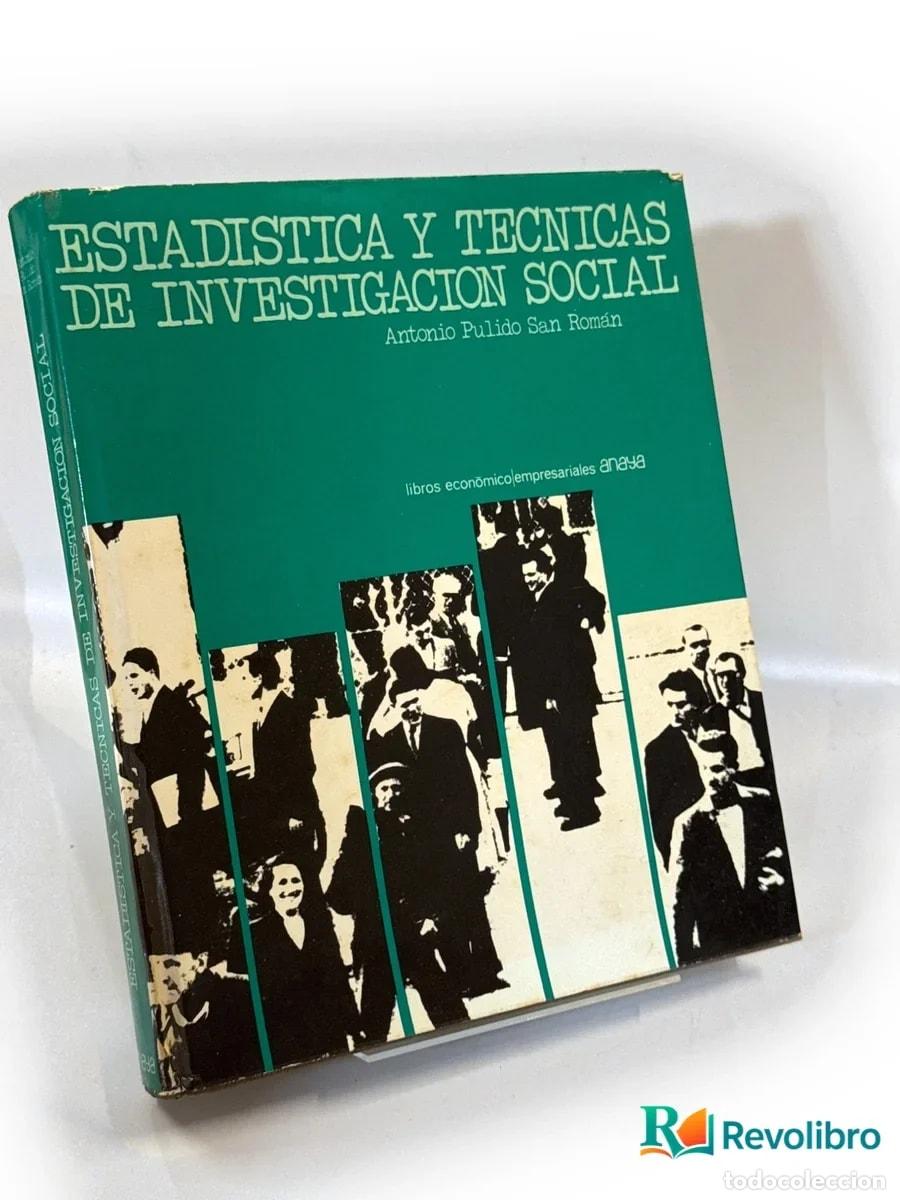 Libros de segunda mano: Estad&iacute;stica y t&eacute;cnicas de investigaci&oacute;n social - 1&ordf; edici&oacute;n - Antonio Pulido San Rom&aacute;n