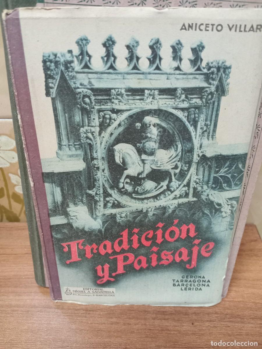 Libros de segunda mano: TRADICION Y PAISAJE - ANICETO VILLAR - SALVATELLA - 1942