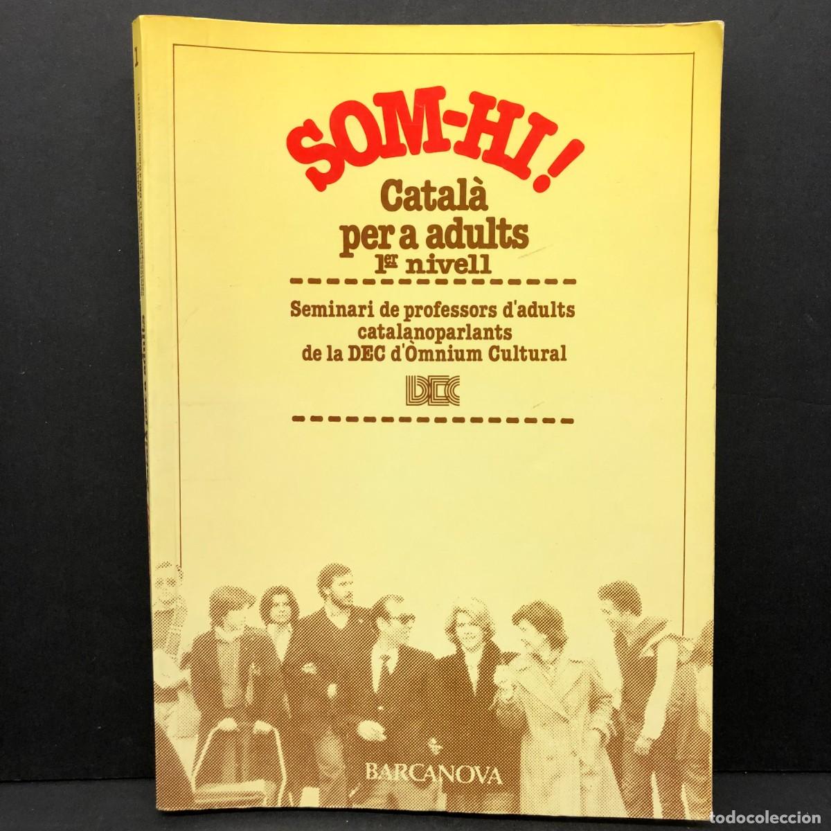 Libros de segunda mano: SOM-HI ! - CATAL&Agrave; PER A ADULTS - 1er NIVELL - SEMINARI DE PROFESSORS D'ADULTS - BARCANOVA / 369