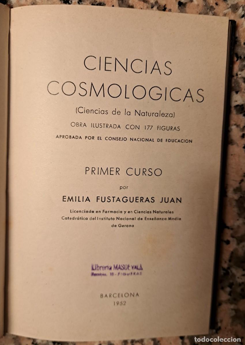 Libros de segunda mano: CIENCIAS COSMOL&Oacute;GICAS - EMILIA FUSTAGUERAS - 5&ordf; ED. 1952 - IMPRENTA ARIEL - FIGUERAS / GERONA