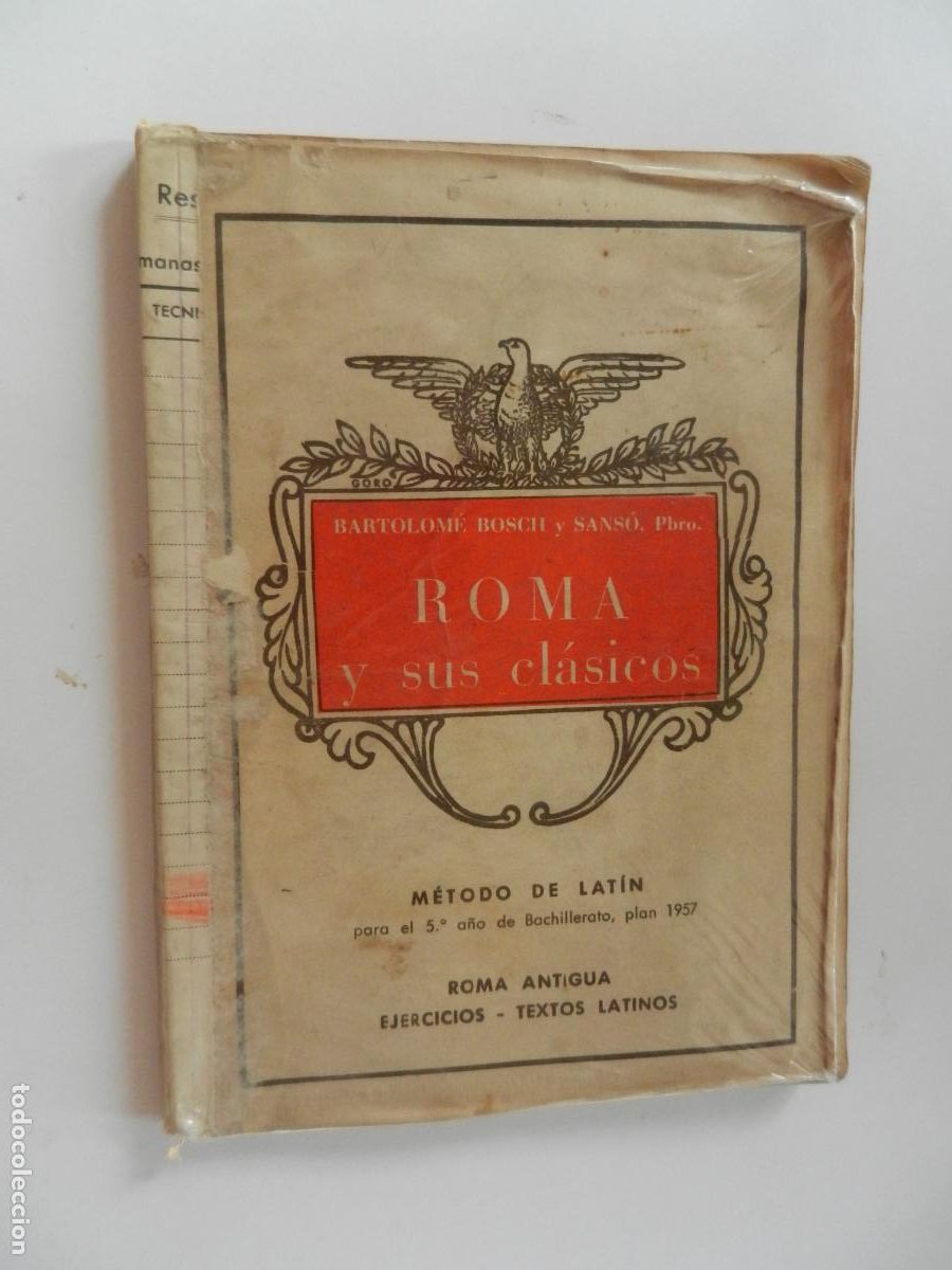 Libros de segunda mano: ROMA Y SUS CL&Aacute;SICOS - BARTOLOM&Eacute; BOSCH Y SANS&Oacute; , PBRO. METODO DE LAT&Iacute;N - BACHILLERATO -1967