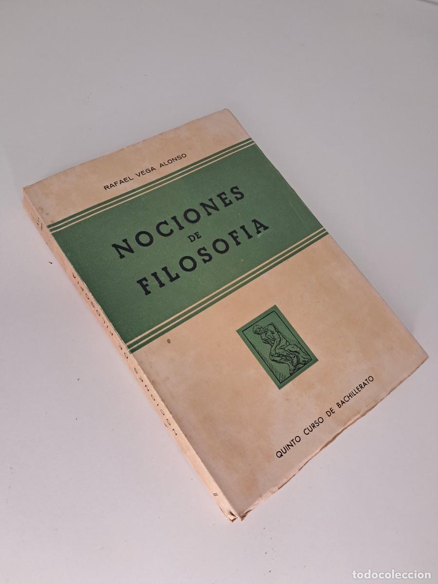 Libros de segunda mano: Nociones de Filosof&iacute;a. Rafael Vega Alonso. 1955. Quinto curso de Bachillerato