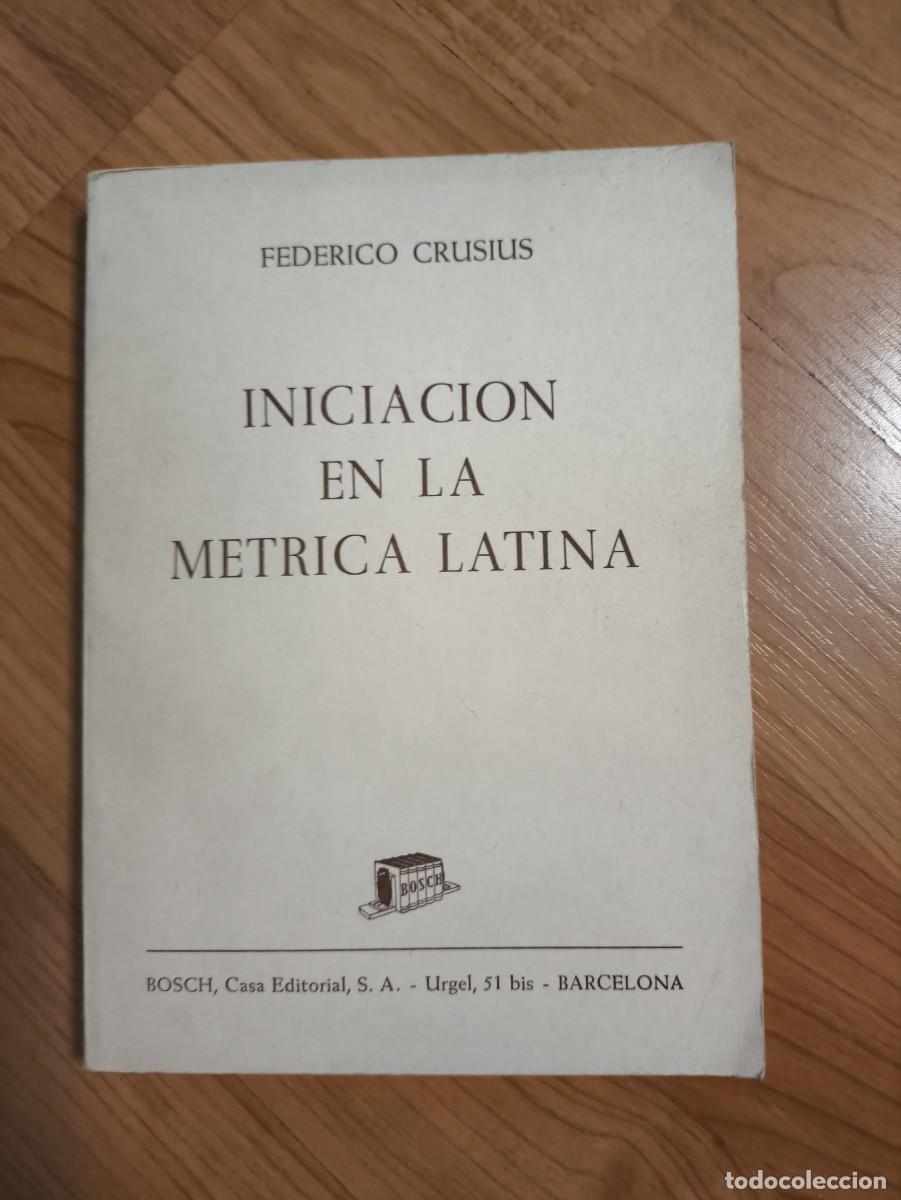 Livres d'occasion: Iniciaci&oacute;n en la m&eacute;trica latina - Federico Crusius (1951)
