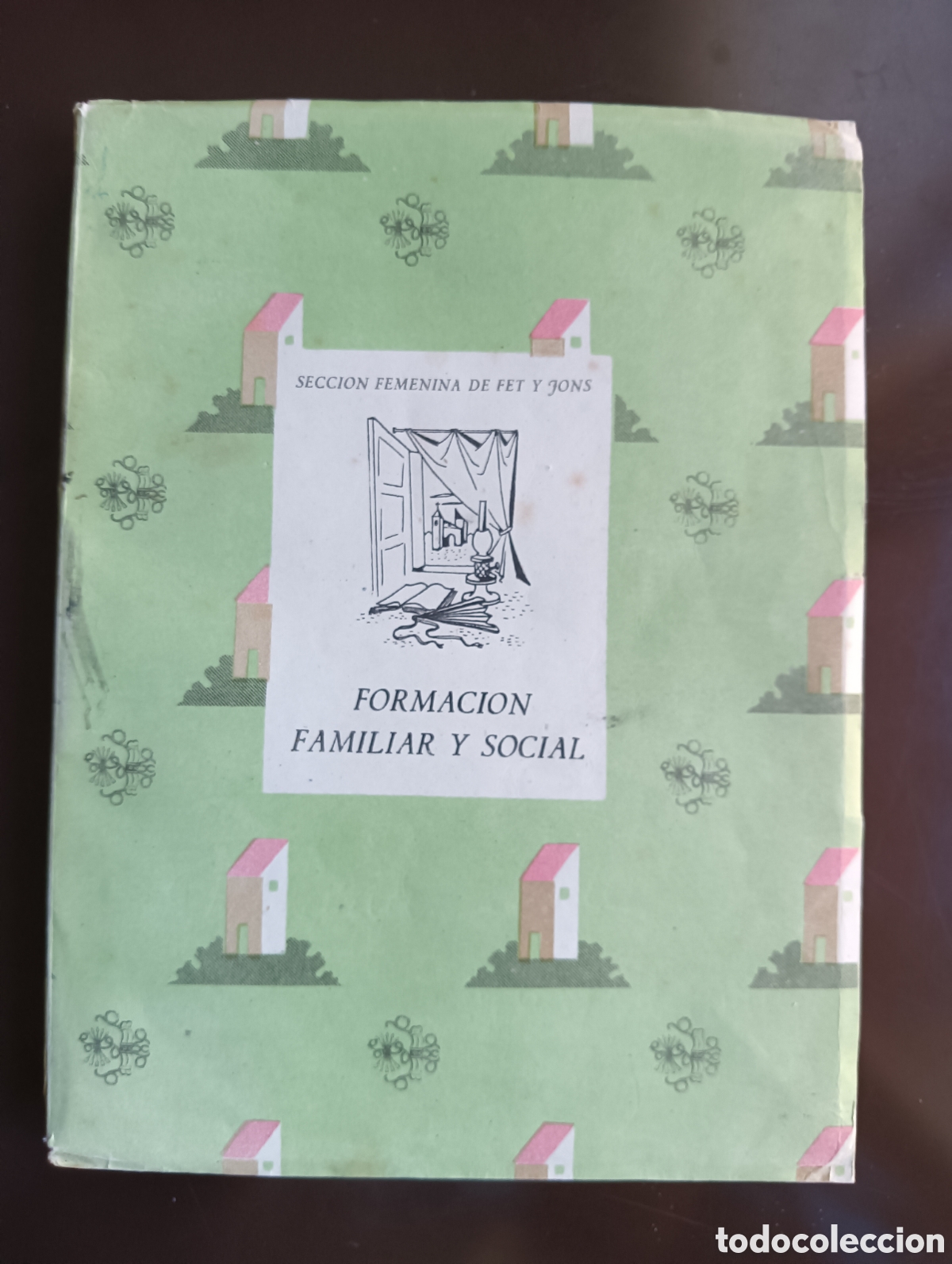 Livres d'occasion: FORMACION FAMILIAR Y SOCIAL SECCION FEMENINA DE FET Y JONS 1943 GRAFICAS ULTRA S. A.