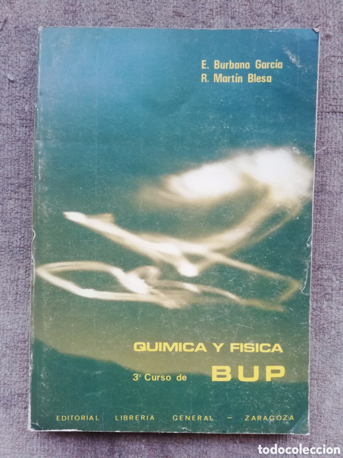 Livres d'occasion: Qu&iacute;mica y F&iacute;sica. 3&ordm; 3 curso de BUP. E. Burbano Garc&iacute;a y R. Mart&iacute;n Blesa. Librer&iacute;a General Zaragoza